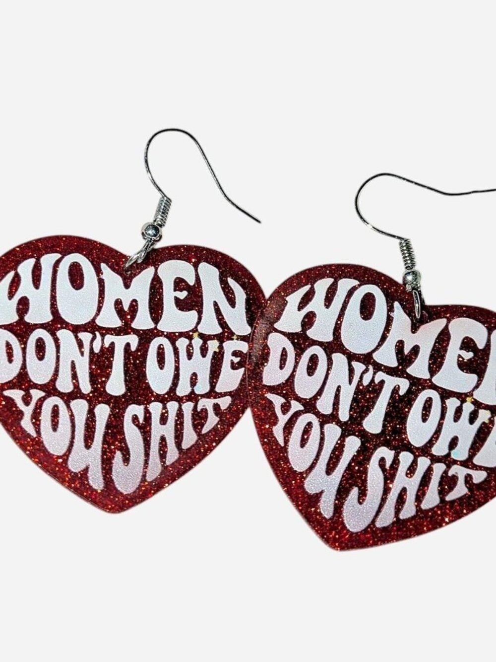 glitter heart "women don't owe you $h!t" earrings brand new, never worn handmade